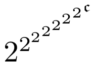 2^(2^(2^(2^(2^(2^(2^c))))))